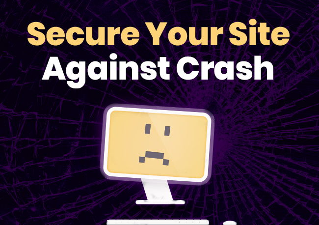 Secure your Site against Crash