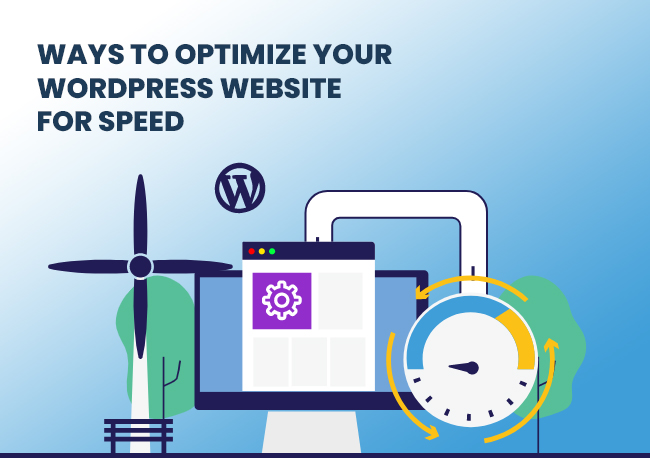 Ways to optimize your WordPress Website For Speed Ways to optimize your WordPress Website For Speed
